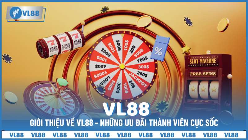 Giới thiệu về VL88 - Những ưu đãi thành viên cực sốc