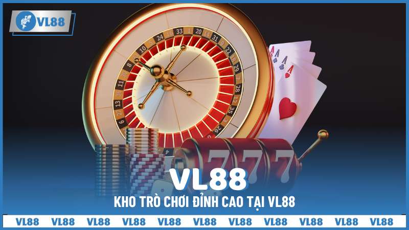 Kho trò chơi đỉnh cao tại VL88