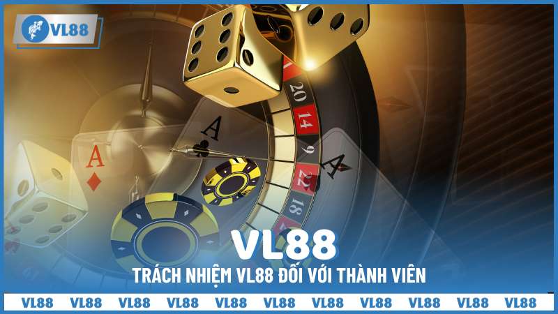 Trách nhiệm VL88 đối với thành viên