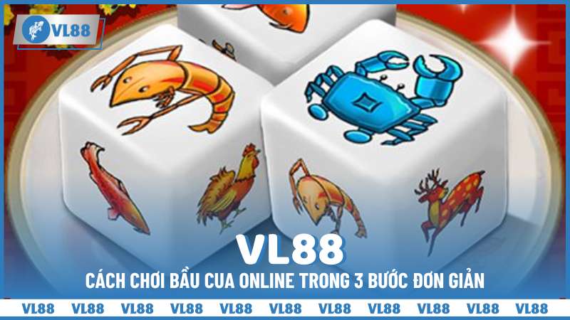 Cách chơi bầu cua online trong 3 bước đơn giản