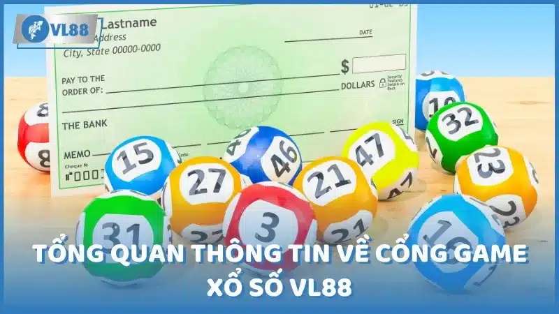 Tổng quan về cổng game Xổ Số VL88