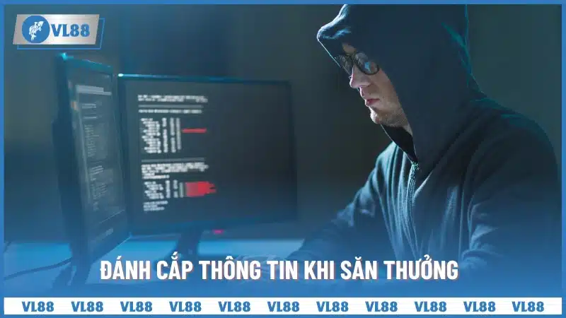 Đánh cắp thông tin khi săn thưởng