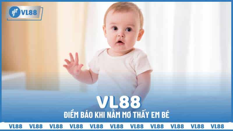 Điềm báo khi nằm mơ thấy em bé