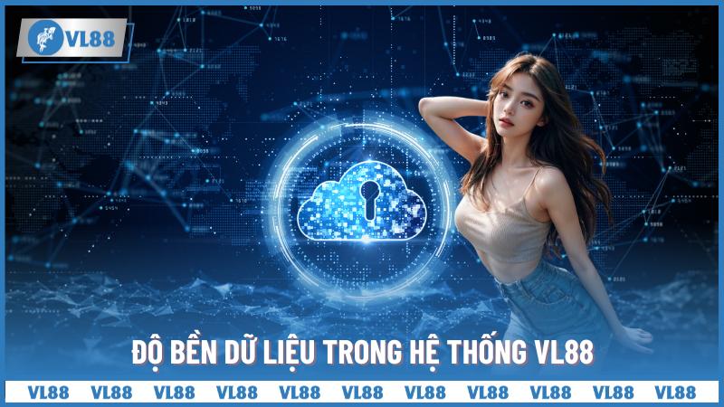 Độ bền dữ liệu trong hệ thống VL88 