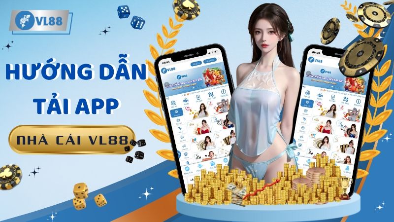 Tải App VL88: Vé Vào Cổng Cá Cược Online Không Thể Bỏ Lỡ!