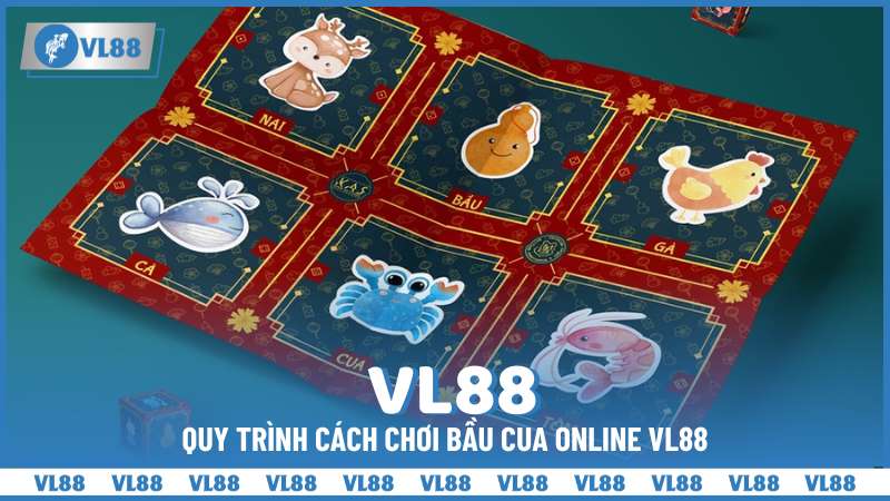 Quy trình cách chơi bầu cua online VL88