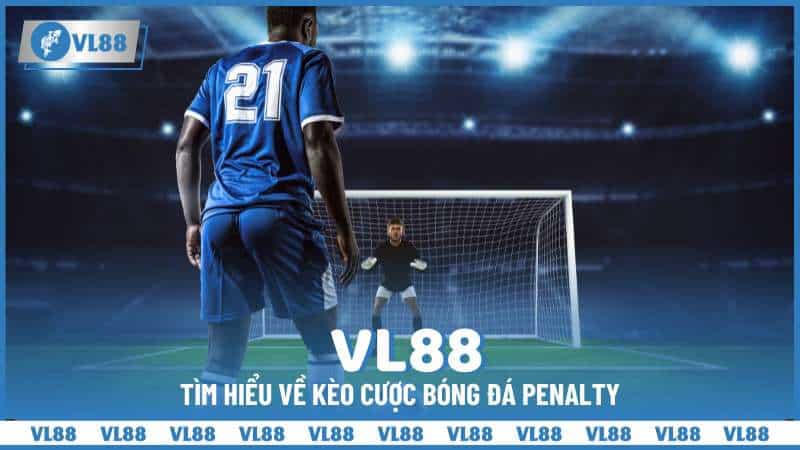 Tìm hiểu về kèo cược bóng đá penalty